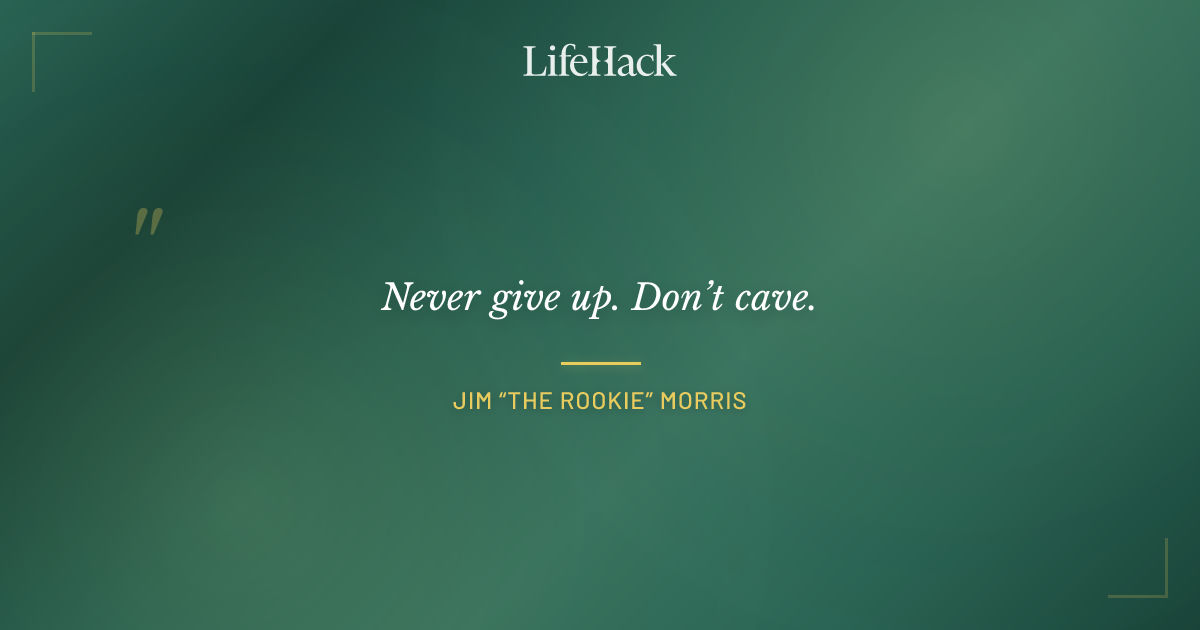 Quote by Jim “The Rookie” Morris