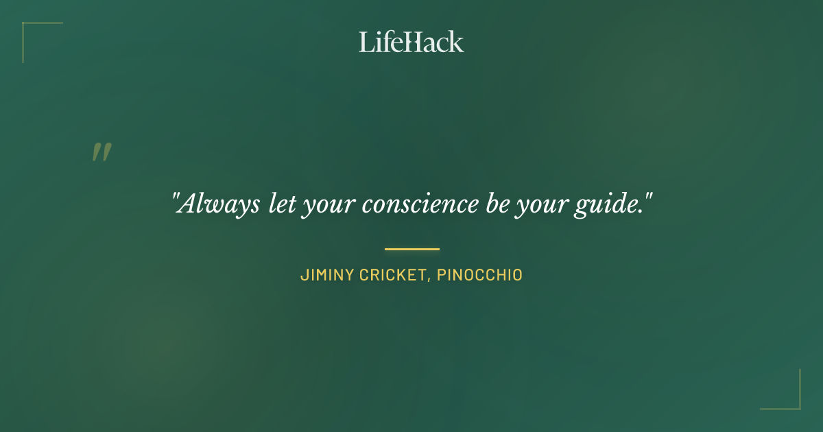 Quote by Jiminy Cricket, Pinocchio