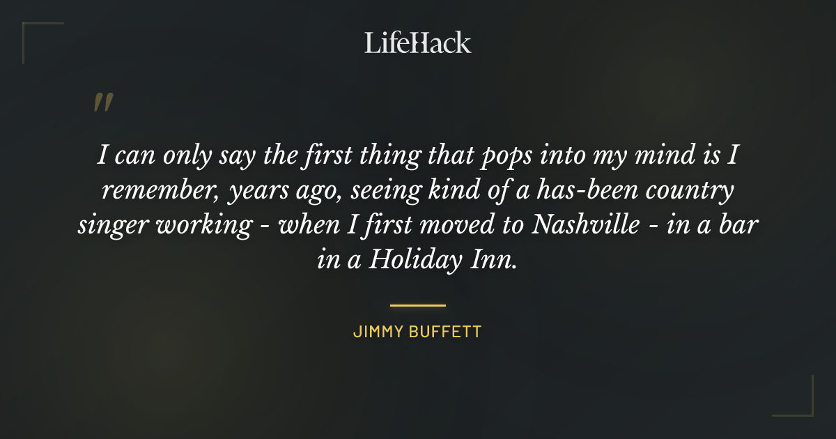 Quote by Jimmy Buffett