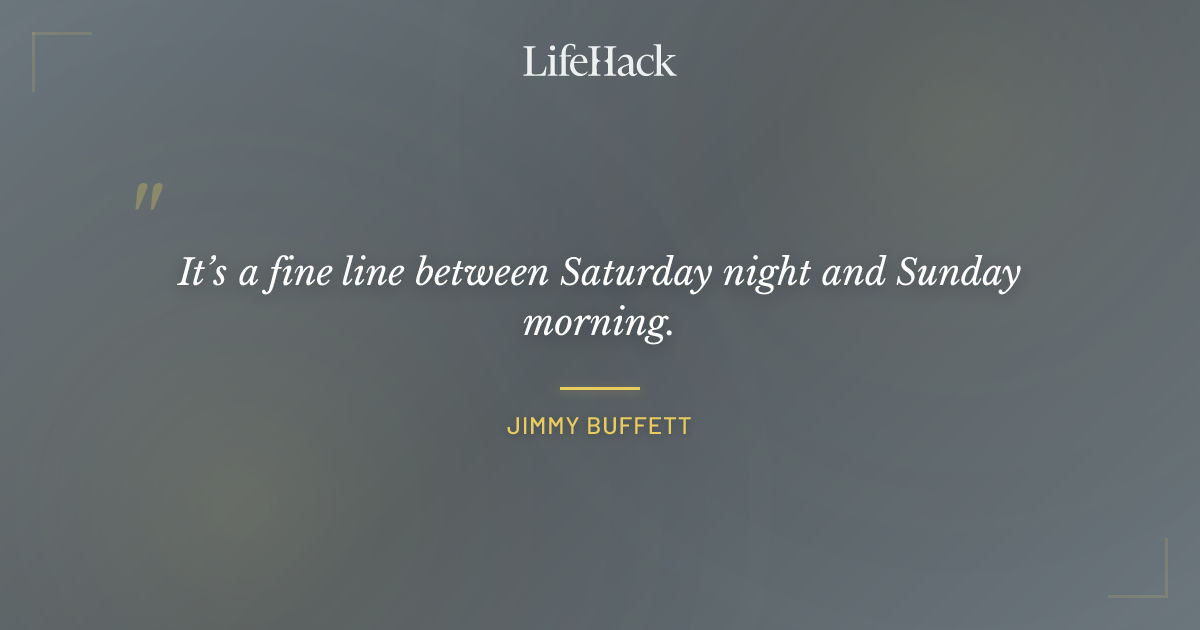 Quote by Jimmy Buffett