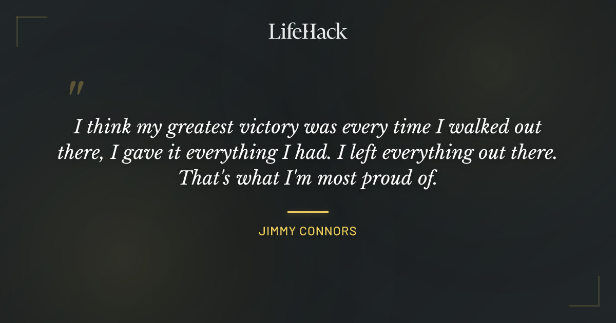 Quote by Jimmy Connors