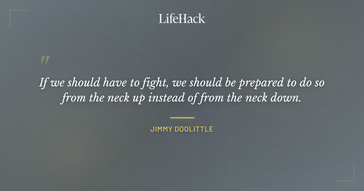 Quote by Jimmy Doolittle