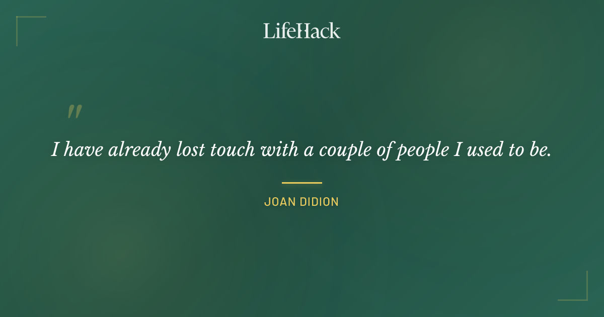 Quote by Joan Didion