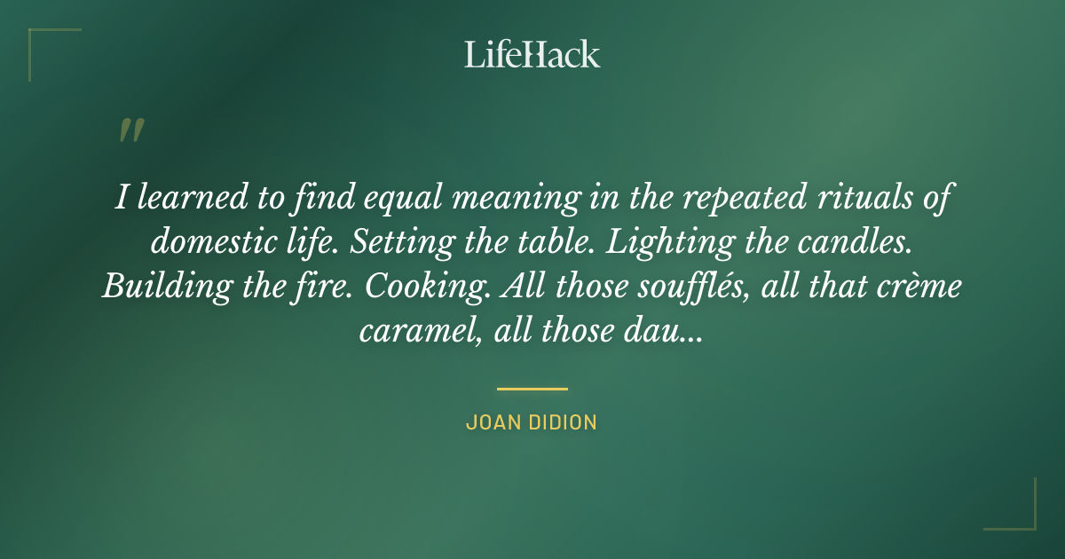 Quote by Joan Didion