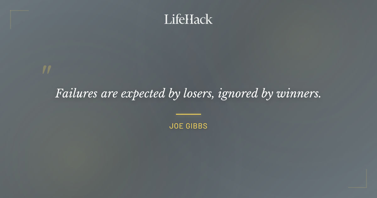 Quote by Joe Gibbs