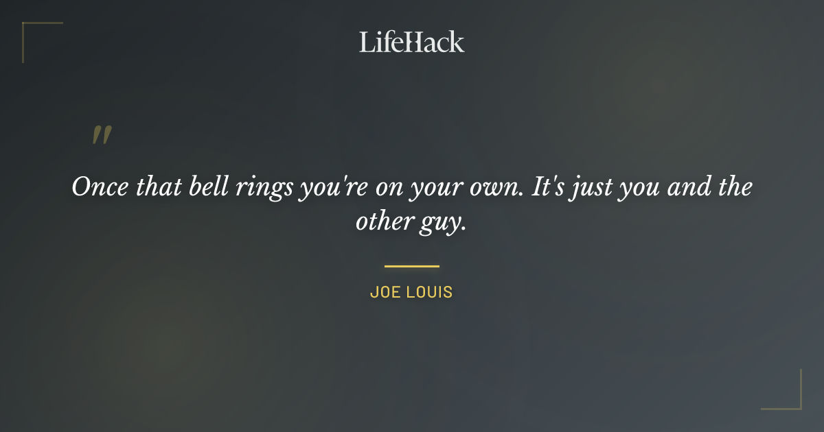 Quote by Joe Louis