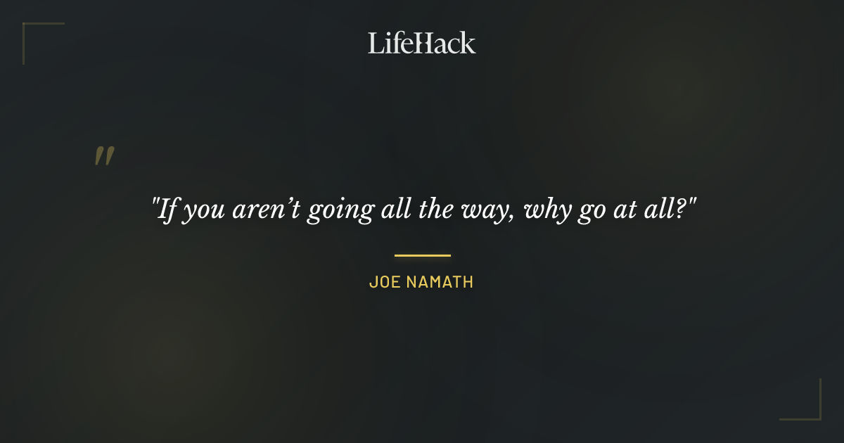 Quote by Joe Namath