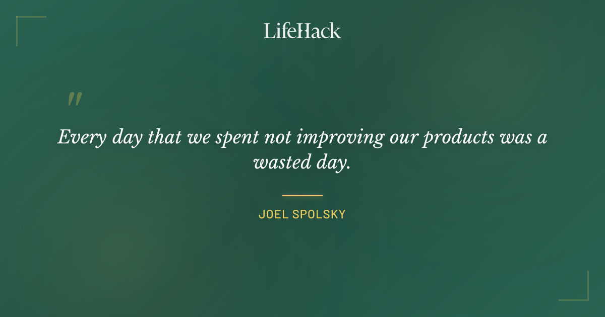 Quote by Joel Spolsky