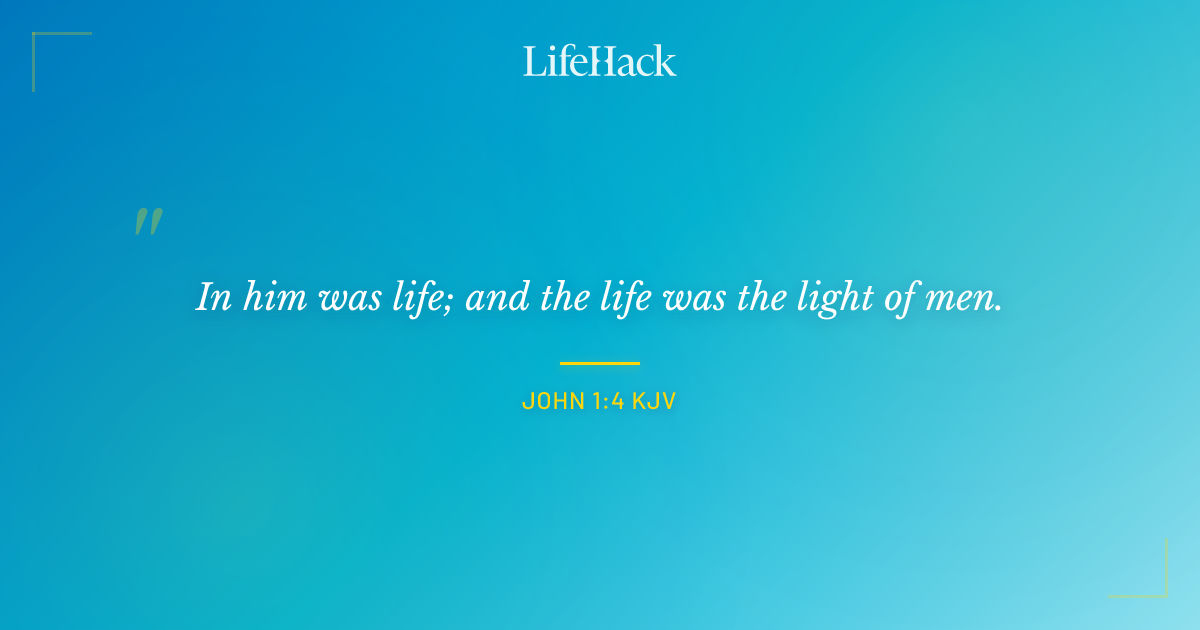 Quote by John 1:4 KJV