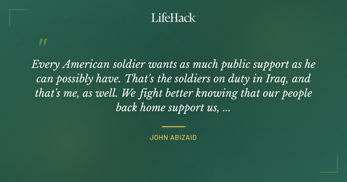 Quote by John Abizaid