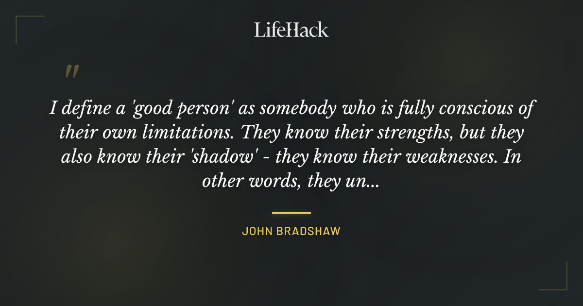 Quote by John Bradshaw