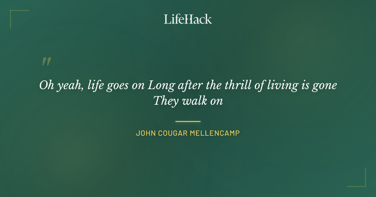 Quote by John Cougar Mellencamp