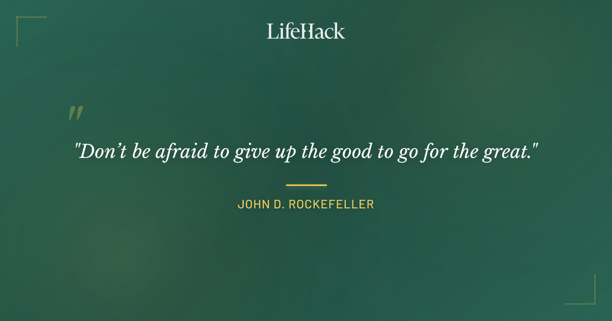 Quote by John D. Rockefeller