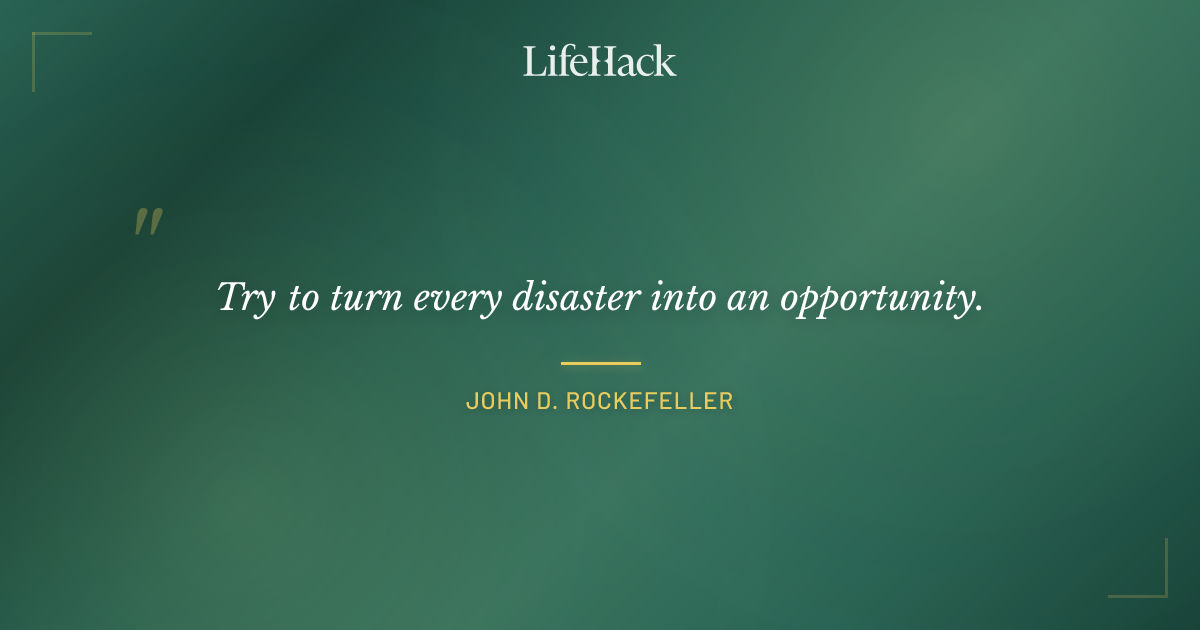 Quote by John D. Rockefeller