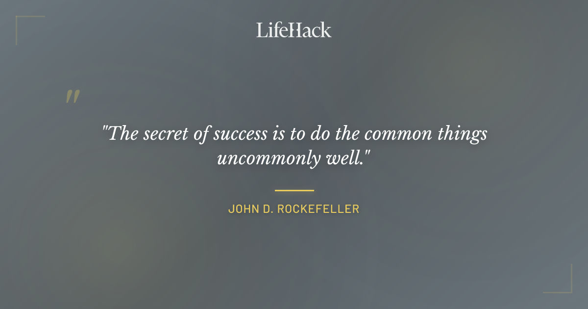 Quote by John D. Rockefeller