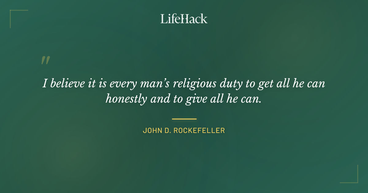 Quote by John D. Rockefeller