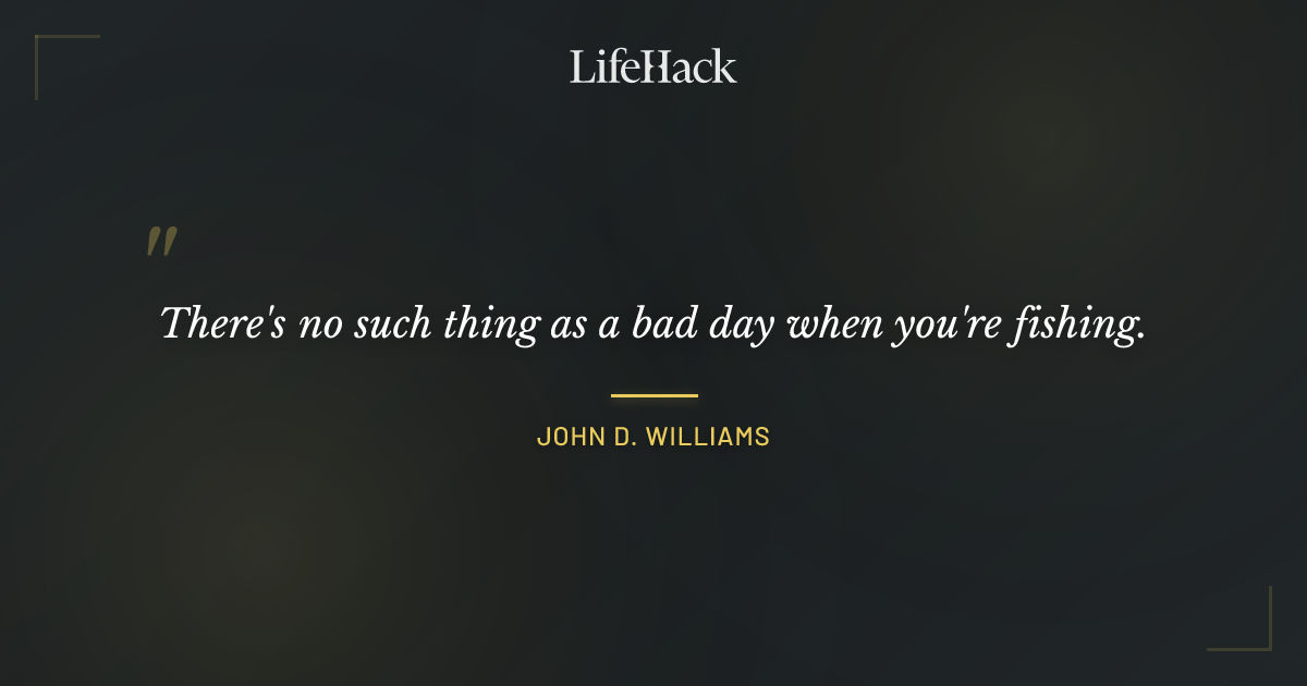 Quote by John D. Williams