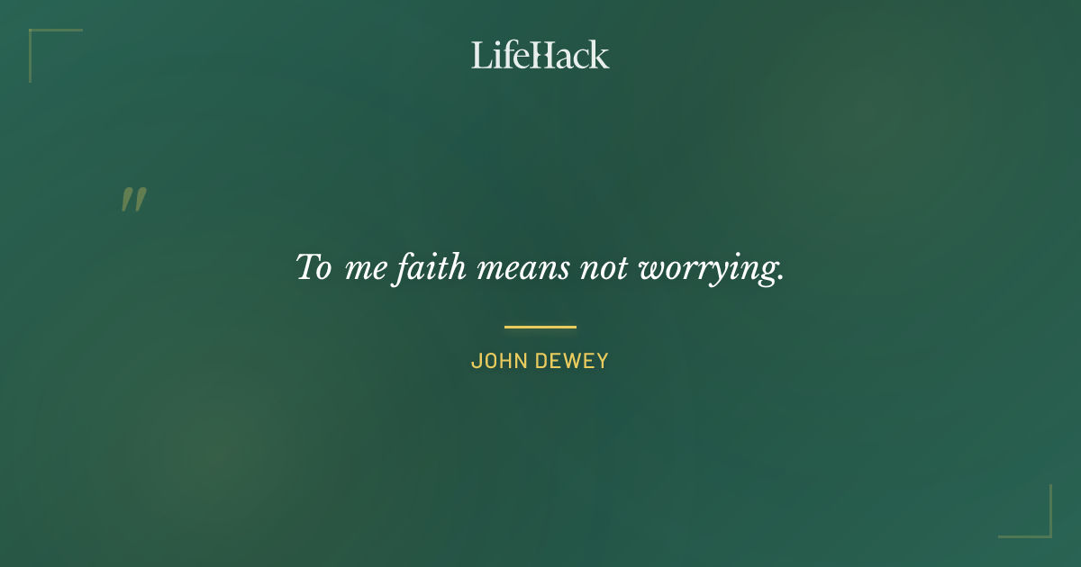 Quote by John Dewey
