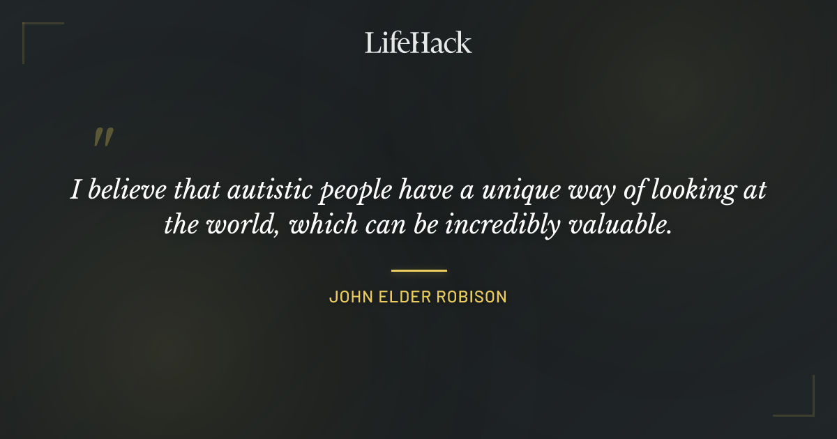 Quote by John Elder Robison