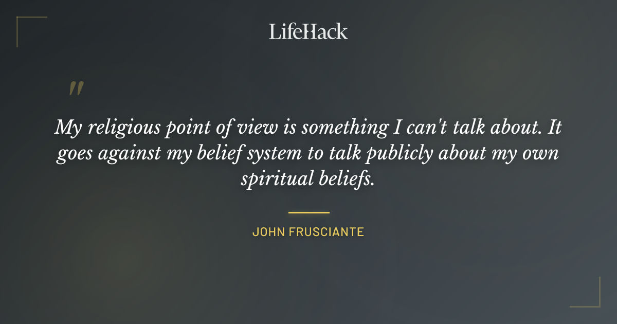 Quote by John Frusciante