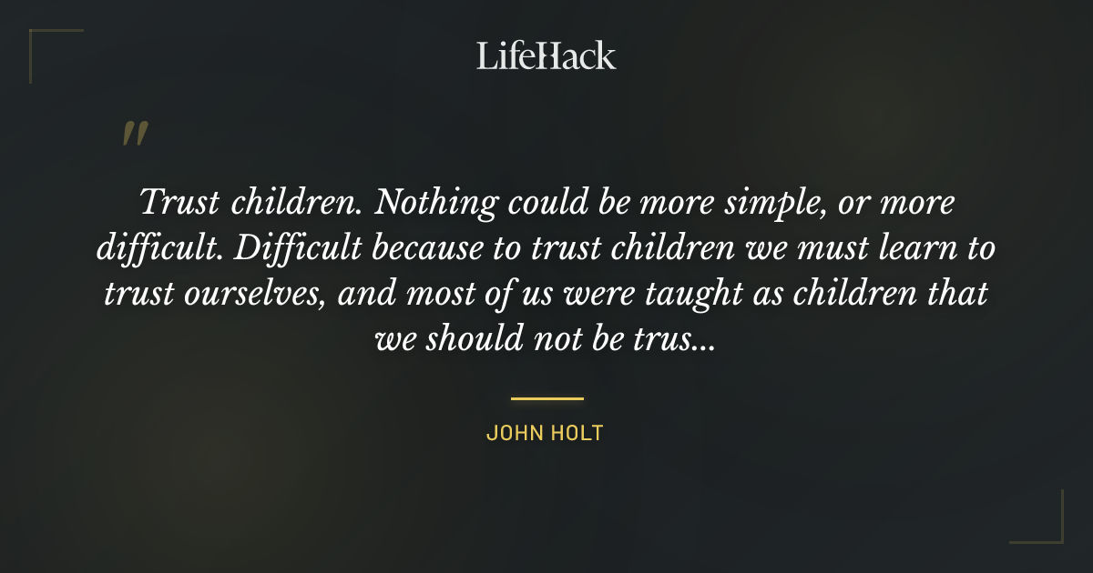 Quote by John Holt