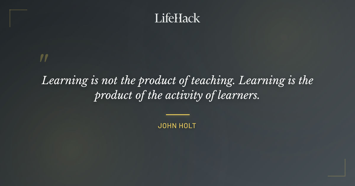 Quote by John Holt