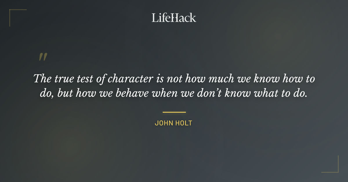 Quote by John Holt