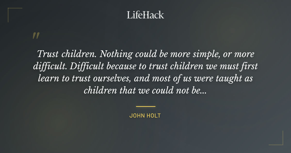 Quote by John Holt