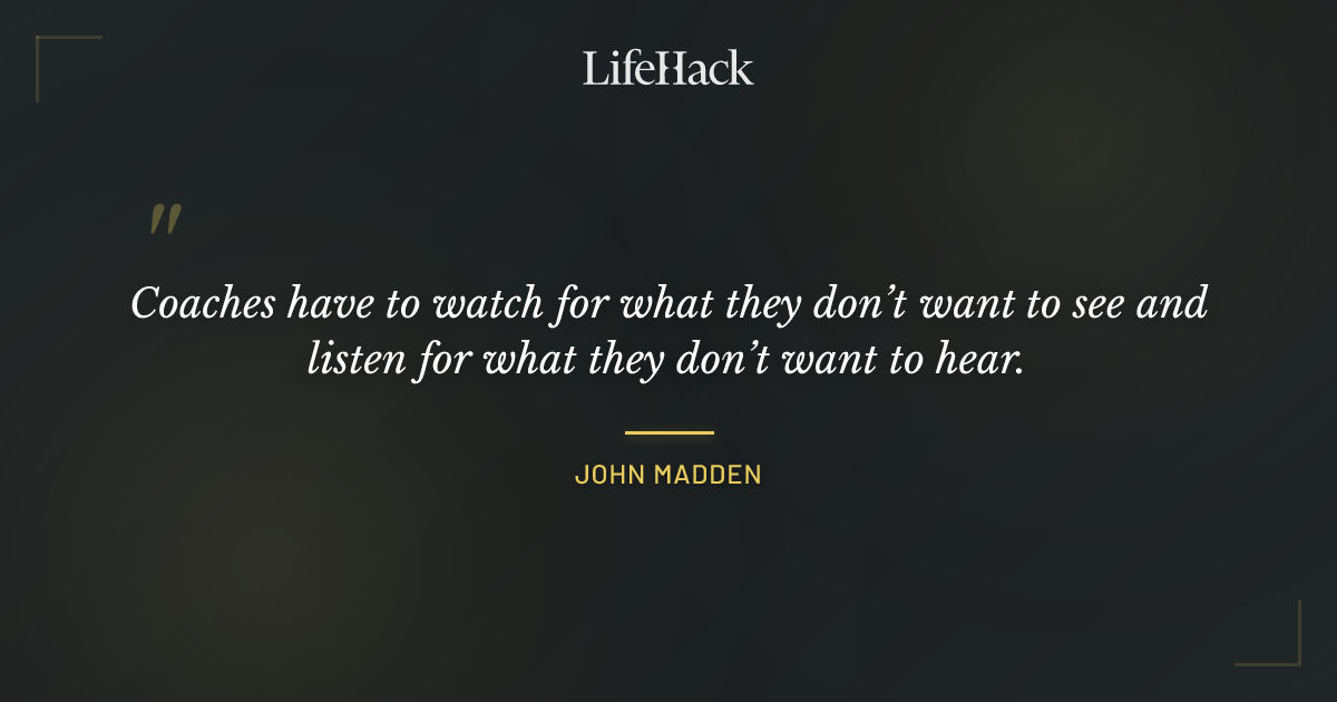 Quote by John Madden