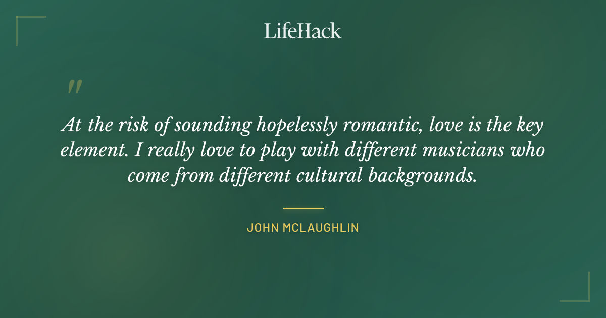 Quote by John McLaughlin