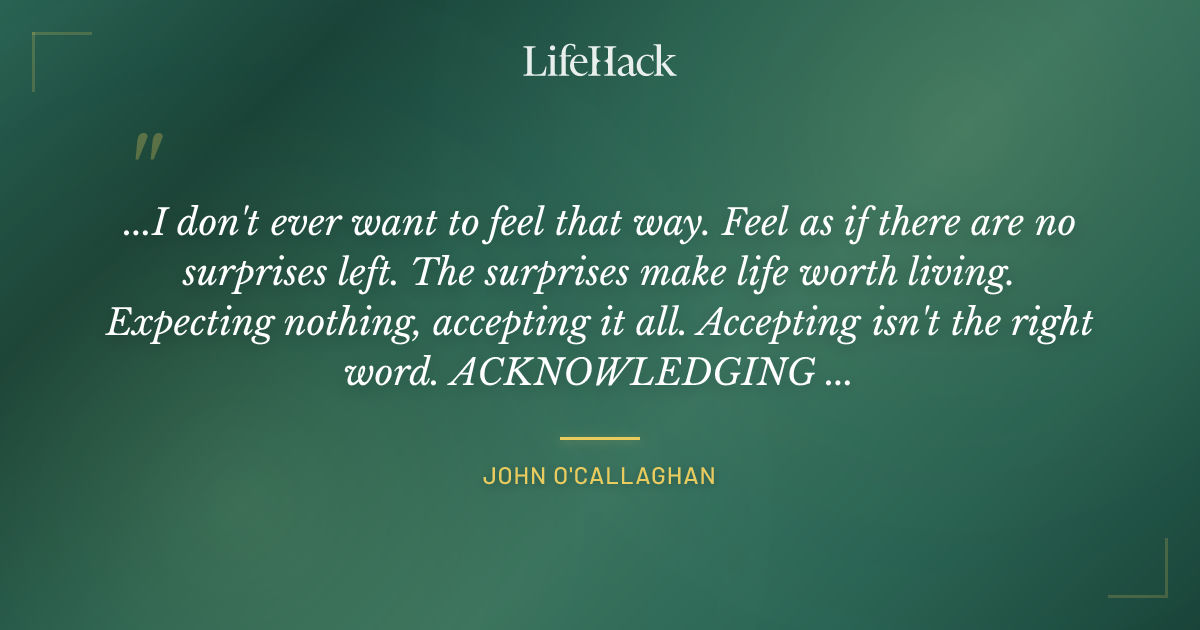 Quote by John O'Callaghan