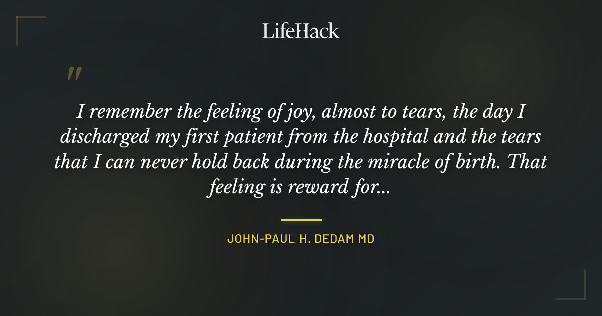 Quote by John-Paul H. Dedam MD