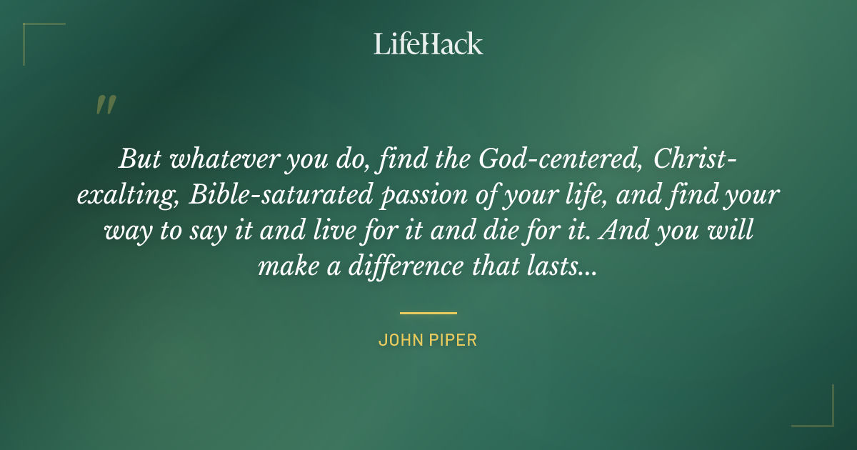 Quote by John Piper