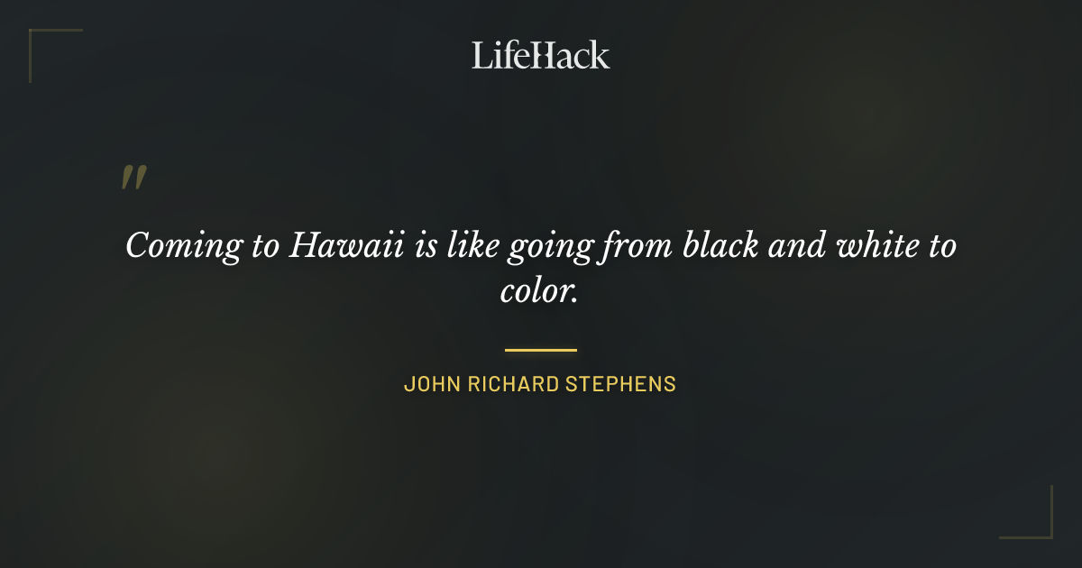 Quote by John Richard Stephens