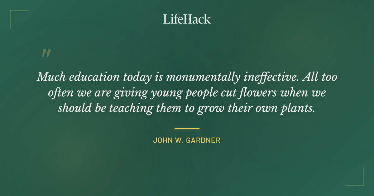 Quote by John W. Gardner