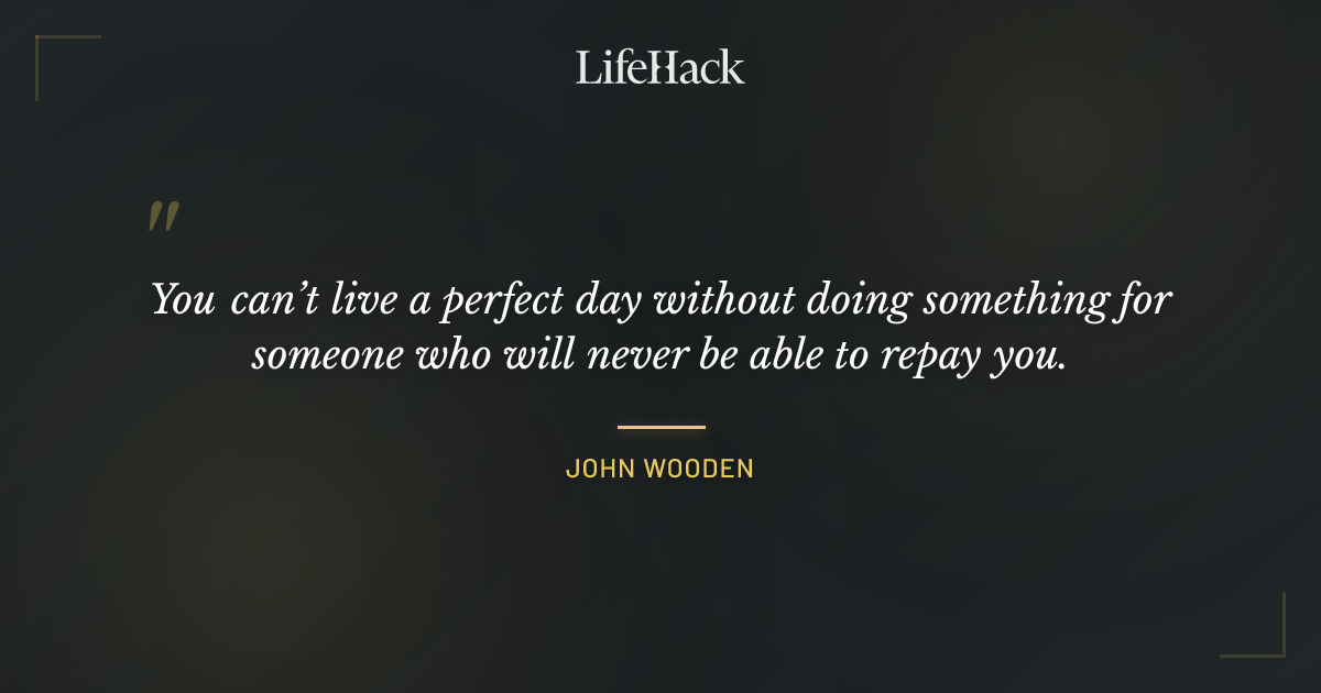 Quote by John Wooden