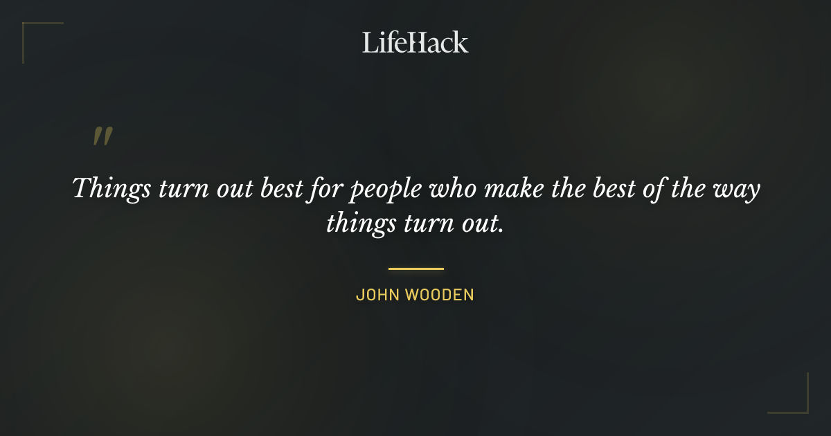 Quote by John Wooden