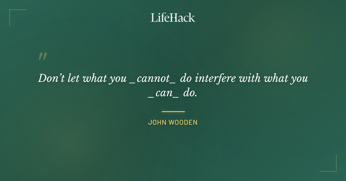 Quote by John Wooden