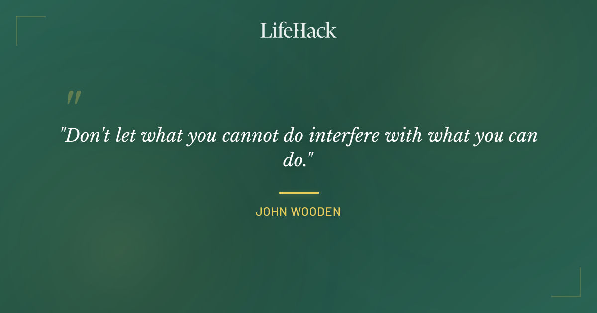 Quote by John Wooden