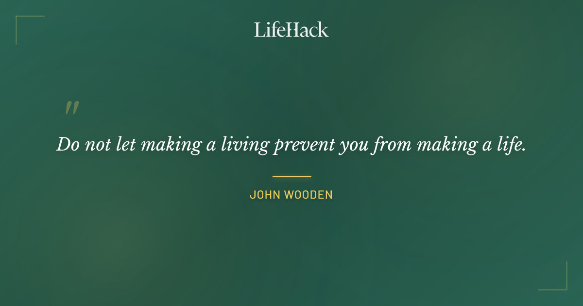 Quote by John Wooden