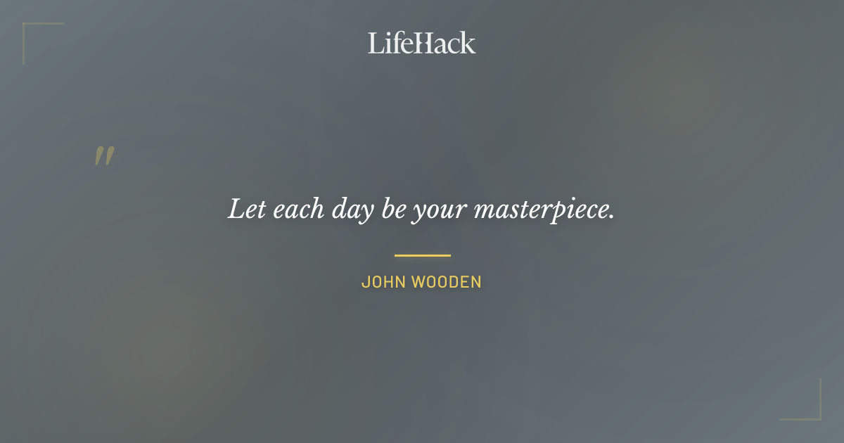 Quote by John Wooden