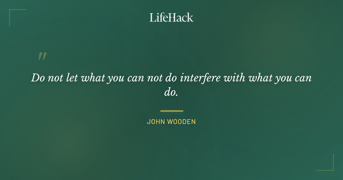 Quote by John Wooden