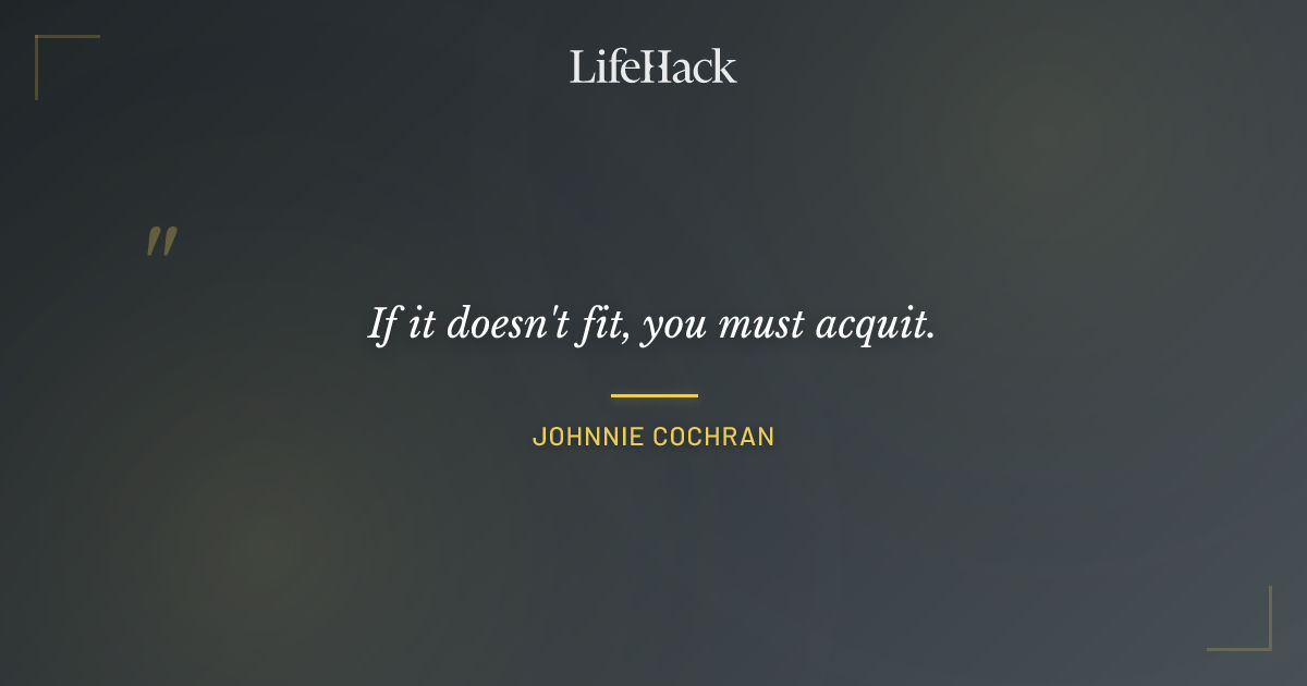 Quote by Johnnie Cochran