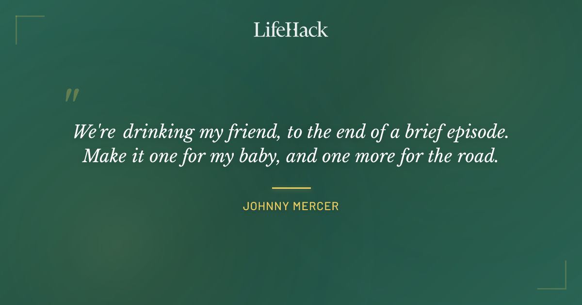 Quote by Johnny Mercer
