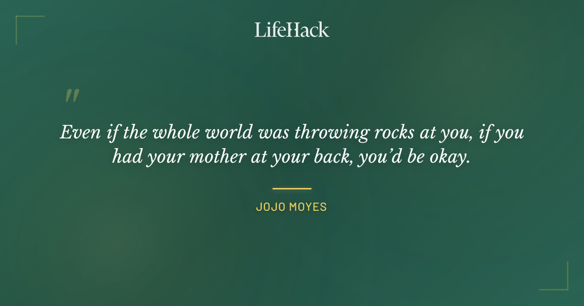 Quote by Jojo Moyes