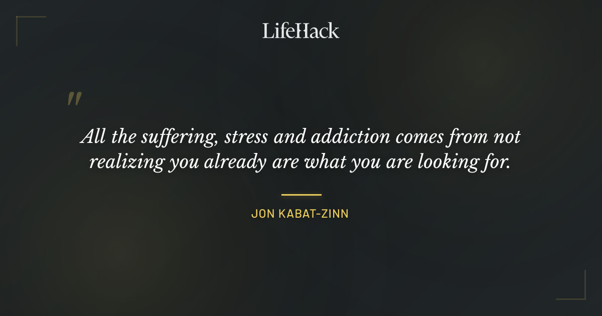 Quote by Jon Kabat-Zinn