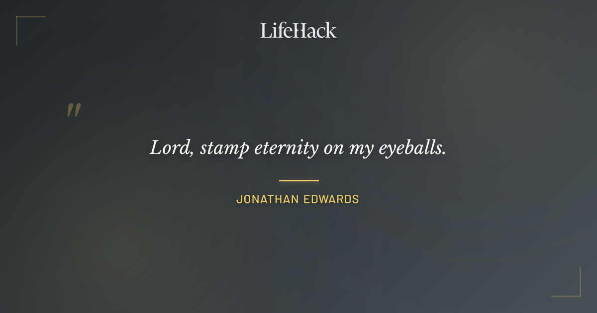 Quote by Jonathan Edwards