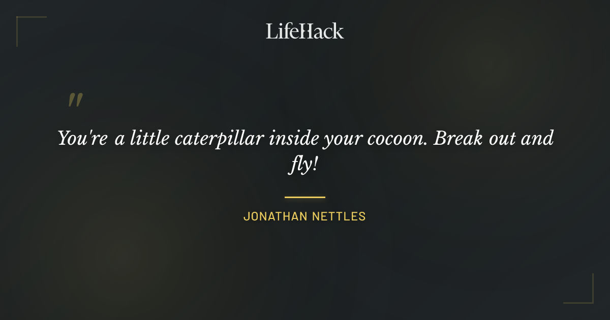 Quote by Jonathan Nettles