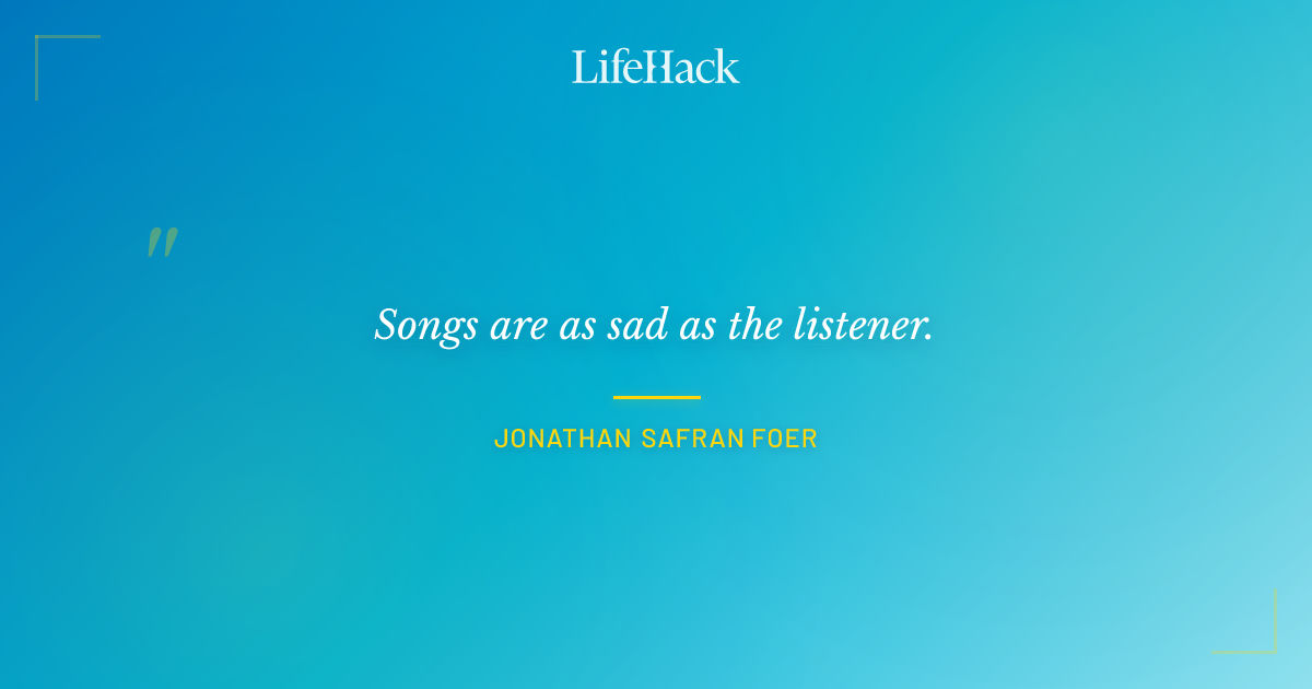 Quote by Jonathan Safran Foer