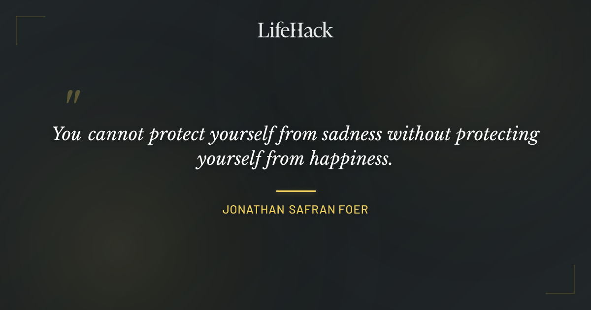 Quote by Jonathan Safran Foer